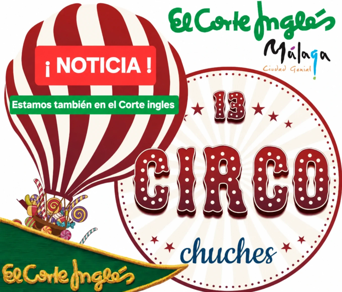 Anuncio de Circo Chuches: también estamos en El Corte Inglés, Málaga.